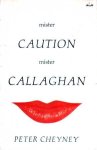Cheyney, Peter - Mister Caution - Mister Callaghan