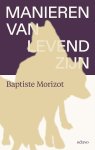 Baptiste Morizot - (1) Manieren Van Levend Zijn