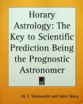 Simmonite, Dr. W.J. - Horary Astrology. The Key to Scientific Prediction, being the Prognostic Astronomer. With additions by John Story