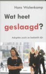 Hans Walenkamp - Wat heet geslaagd?