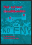 Berg, Frank van den, Dijkman, Frans - Het zal wel doodbloeden, de Rotterdamse stukgoedstaking 1984