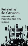 I. Blumi, I. Blumi - Reinstating the Ottomans