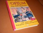 Seefelder, Matthias. - Opium. Eine Kulturgeschichte. Antike - Arabien - China - Wirkungsweise - Chemie und Drogen heute.
