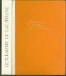 Cazaux, Yves - Guillaume le Taciturne, Comte de Nassau, Prince d'Orange