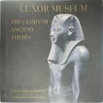  - Luxor Museum The glory of ancient Thebes
