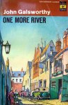 Galsworthy, John - One More River (ENGELSTALIG)