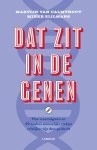 Martijn van Calmthout, Mieke Zijlmans - Dat zit in de genen hoe vreemdgaan en 49 andere menselijke trekjes erfelijker zijn dan gedacht
