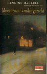 Mankell, H. - Moordenaar zonder gezicht / druk 4 Mankell, H. - Moordenaar zonder gezicht / druk 4