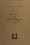 Rudolf Gerber 249446 - Zur Geschichte des mehrstimmigen Hymnus