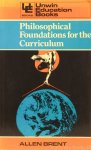 BRENT, A. - Philosophical foundations for the curriculum.