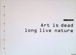 Dera, Cor - Art is Dead: Long Live Nature Dera, Cor - Art is Dead: Long Live Nature