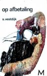 Vestdijk, Simon - Op afbetaling. Roman