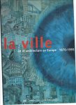 Dethier, Jean - La Ville art et architecture en Europe 1870 - 1993