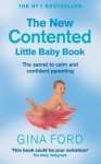Ford, Gina - The New Contented Little Baby Book : The Secret to Calm and Confident Parenting