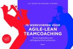 Aty Boers; Marijke Lingsma - 75 Werkvormen Voor Agile-Lean Teamcoaching