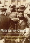 JONG, GERIE EDE / KON, RENÉ / SOMERS, ERIK - Naar eer en geweten. Gewone Nederlanders in een ongewone tijd 1940 - 1945