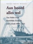 Bakker, Maarten & Maarten Noot & Rens Schendelaar - Aan boord alles wel. Den helder en de Koninklijke Zeemacht in de periode 1850-1915 Bakker, Maarten & Maarten Noot & Rens Schendelaar - Aan boord alles wel. Den helder en de Koninklijke Zeemacht in de periode 1850-1915