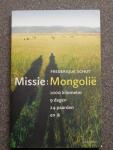 Schut, Frederique - Missie: Mongolie / 1000 kilometer, 9 dagen, 24 paarden, en ik (waargebeurd)