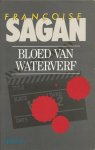 Sagan, Françoise - Bloed van waterverf (un sang d'aquarelle)