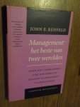 Rehfeld, John E. - Management. Het beste van twee werelden. Over het combineren van westerse en Japanse managementvaardigheden