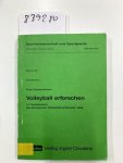 Dannenmann, Fritz: - Volleyball erforschen. 14. Symposium des Deutschen Volleyballverbandes 1988, Bonn