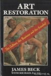 Beck, James - Art Restoration: The Culture, the Business and the Scandal