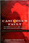 Thompson, Jerry - Cascadia's Fault The Coming Earthquake and Tsunami That Could Devastate North America