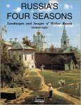 INGLES, ELISABETH. - Russia's Four Seasons: Landscapes and Images of Mother Russia.