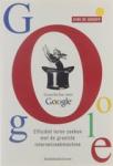 Dirk de Grooff - Goochelen met Google / Efficiënt leren zoeken met de grootste internetzoekmachine
