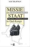 DELATHUY A.M. [Jules Marchal] - Missie en staat in Oud-Kongo (1880-1914) Witte paters, scheutisten en jezuïeten.