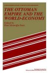- The Ottoman Empire and the World-Economy - The Ottoman Empire and the World-Economy