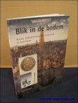 VEECKMAN, Johan ( red. ). - BLIK IN DE BODEM. RECENT STADSARCHEOLOGISCH ONDERZOEK IN ANTWERPEN.