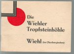 Max Richter - (TOERISME / TOERISTEN BROCHURE) Die Wiehler Tropfsteinhohle Wiehl (im Oberbergischen)