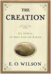 Edward O. Wilson - The creation An appeal to save life on earth