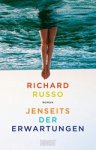Richard Russo - Jenseits der Erwartungen