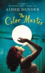 Aimee Bender - Color Master