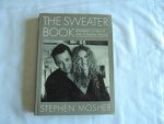 Stephen Mosher - The Sweater Book: Hundreds of People - One Common Thread