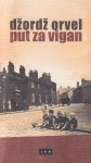 Ovrvel, Džordž [George Orwell] - Put za vigan