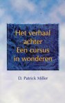 Miller, D.P. - Het verhaal achter Een cursus in wonderen Miller, D.P. - Het verhaal achter Een cursus in wonderen