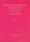 Raaij, W. F. van - Geprogrammeerde instructie Matrix algebra