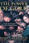 Peter L. Bernstein - The Power Of Gold