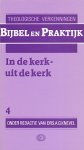 Knevel, drs. A.G. (red.) - In de kerk - uit de kerk