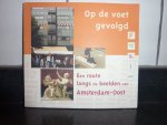 Platvoet, Leo - Op de Voet Gevolgd: Een route langs de beelden van Amsterdam-Oost