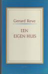 REVE, GERARD - Een eigen huis. (hardcover). (b7187)