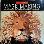 Gill Dickinson 74814 - Mask Making Get started in a new craft with easy-to-follow projects for beginners