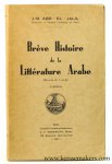 Abd-El-Jalil, J. M. - Breve Histoire de la Litterature Arabe. Illustree de 3 cartes (prix Lyautey 1945) 2e Edition revue et corrigee.