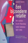 Talens, Egbert - Een bijzondere relatie: het conflict Israël-Palestina nader bekeken, 1897-1993