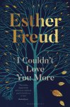Freud Esther Freud - I Couldn'T Love You More