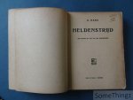 Hans, A. [Abraham] - Heldenstrijd, Een roman uit den tijd der Boschgeuzen.