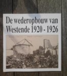 CONSTANDT Marc - De wederopbouw van Westende 1920-1926. Uitgave bij de gelijknamige tentoonstelling van 17/06/1995 tot 15/09/1995